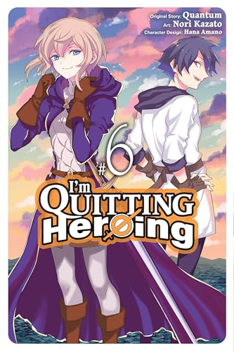 I'm Quitting Heroing, Vol. 6 (Kindle Edition)