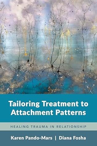 Tailoring Treatment to Attachment Patterns: Healing Trauma in Relationship