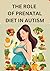 THE ROLE OF PRENATAL DIET I...
