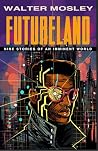 Futureland: Nine ...