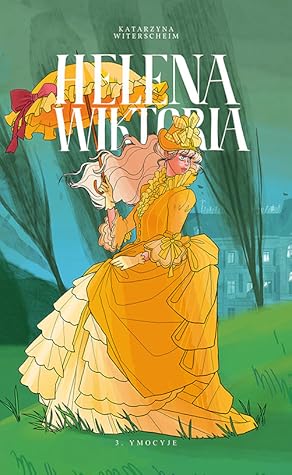 Helena Wiktoria: Ymocyje (Helena Wiktoria, #3)