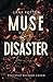 Muse Of Disaster by Lana Kotten