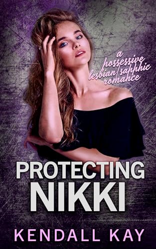 Protecting Nikki: A Possessive Age Gap Lesbian/Sapphic Romance (Hers To Protect Book 1)