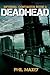 Deadhead: A Zombie Apocalypse Thriller (Infernal Contagion Book 6)