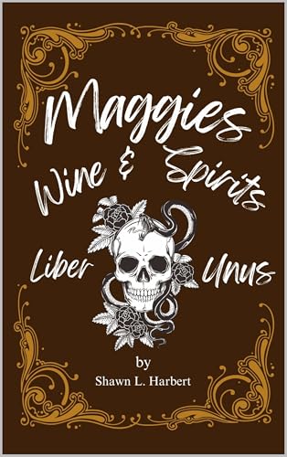 Maggie's Wine & Spirits: Liber Unus (Kindle Edition)