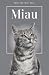 Miau - Die Biografie von Prof. Dr. Miau-Miau by Libroria Publishing Miau - Die Biografie von Prof. Dr. Miau-Miau by Libroria Publishing