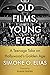 Old Films, Young Eyes by Simone O. Elias Old Films, Young Eyes by Simone O. Elias