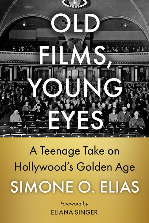 Old Films, Young Eyes: A Teenage Take on Hollywood's Golden Age (Paperback)