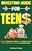 Investing Guide for Teens: ...