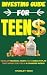 Investing Guide for Teens by Kingsley Beck