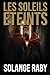 Les soleils éteints (Les Cieux Dévoilés) by Solange Raby