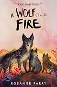 A Wolf Called Fire (Voice of the Wilderness #4)