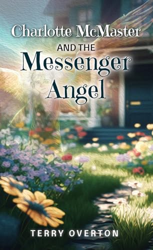 Charlotte McMaster and the Messenger Angel (Kindle Edition)