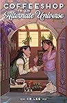 Coffeeshop in an Alternate Universe by C.B. Lee