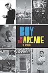 Boy in the Arcade by R. Jetleb