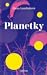 Planetky by Hana Lundiaková