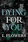 Dying for You: A ...