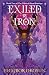 Exiled by Iron: From the #1 SUNDAY TIMES best selling author of FORGED BY BLOOD (The Tainted Blood Duology Book 2)
