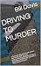 DRIVING TO MURDER: A collec...