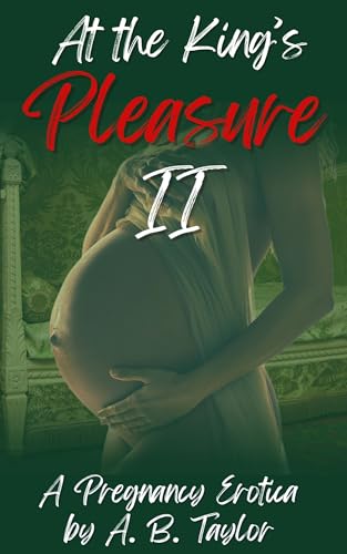 At the King's Pleasure II (At the King's Pleasure Series Book 2)