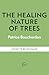 The Healing Nature of Trees