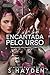 Encantada pelo Urso (Renegados Pelo Sangue Livro 5) by S. Hayden