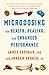 Microdosing for Health, Healing, and Enhanced Performance