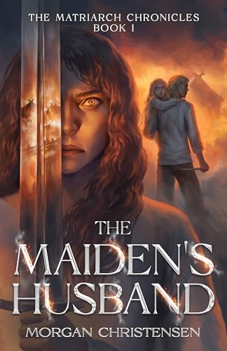 The Maiden's Husband (The Matriarch Chronicles Book 1)