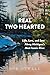 The Real Two Hearted: Life, Love, and Lore Along Michigan’s Most Iconic River