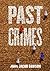 Past Crimes by John Jacob Dawson