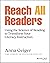 Reach All Readers: Using the Science of Reading to Transform Your Literacy Instruction