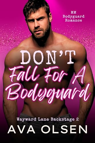 Don't Fall For A Bodyguard (Wayward Lane Backstage #2)