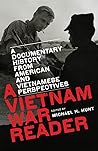 A Vietnam War Reader: A Documentary History from American and Vietnamese Perspectives