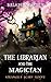 The Librarian and the Magician (Strangely Scary Funny #9)