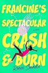 Book cover for Francine's Spectacular Crash and Burn: A Novel