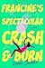 Francine's Spectacular Crash and Burn: A Novel