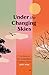 Under the Changing Skies: T...