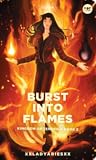 Burst Into Flames by xxladyariesxx
