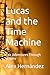 Lucas and the Time Machine:...