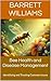 Bee Health and Disease Management: Identifying and Treating Common Issues (Beekeeping Made Easy: Your Guide to Starting and Sustaining a Thriving Hive Book 5)