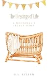 The Blessings of Life by H.S. Kylian