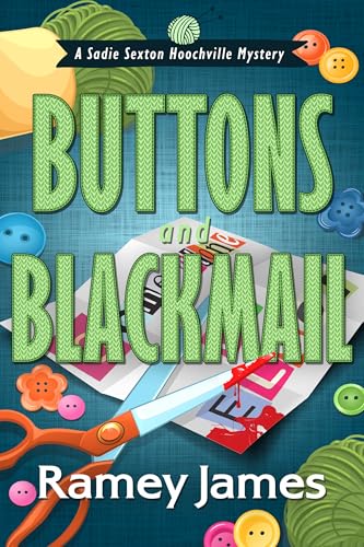 Buttons and Blackmail (Sadie Sexton Hoochville Mystery, #2)