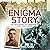 The Enigma Story: The Truth Behind the 'Unbreakable' World War II Cipher (Sirius Military History)