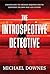 The Introspective Detective...