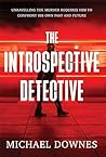 The Introspective Detective by Michael Downes The Introspective Detective by Michael Downes