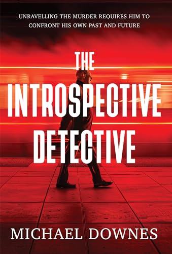 The Introspective Detective: Unravelling the murder requires him to confront his own past and future. (Kindle Edition)