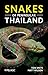 Snakes of Peninsular Thailand: A Photographic Guide to 160 Common Snake Species