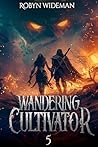 Wandering Cultivator 5 by Robyn Wideman