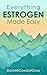 Everything Estrogen Made Easy