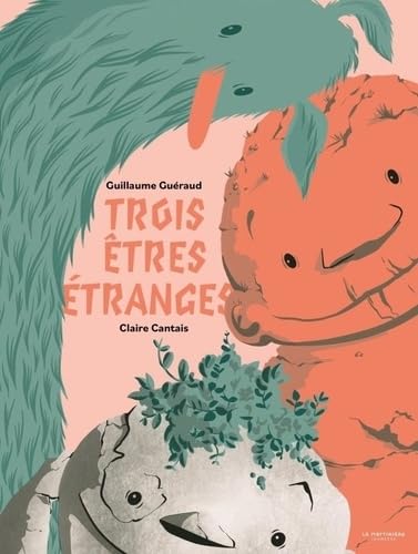 Trois êtres étranges (Hardcover)